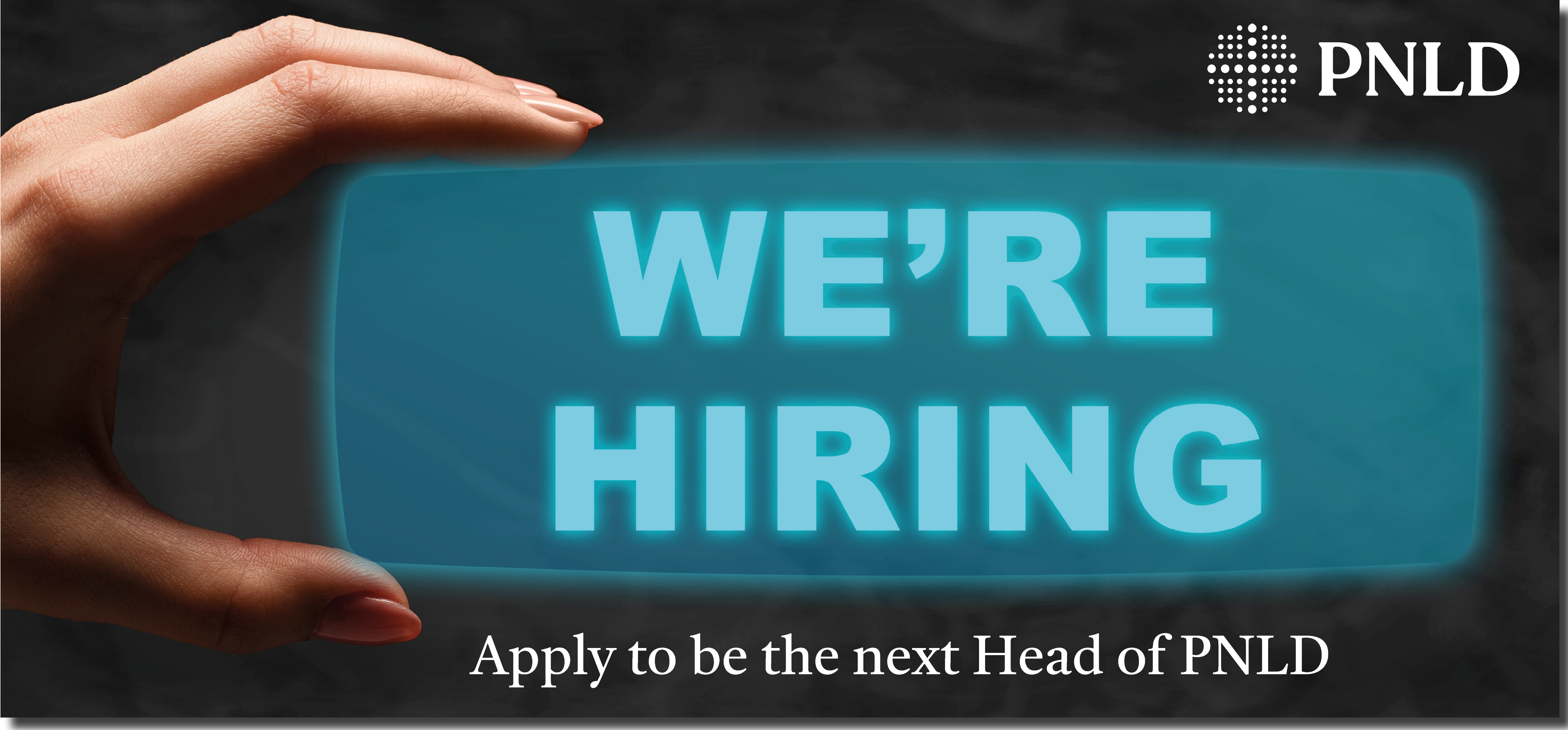 An image that says PNLD are hiring a new Head of PNLD.